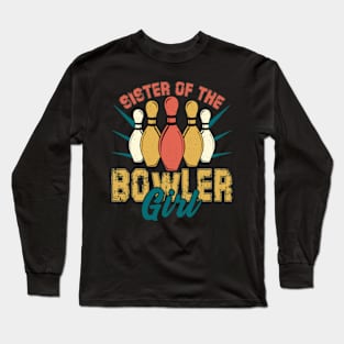 Sister Of The Birthday Bowler Kid Boy Girl Bowling Party Long Sleeve T-Shirt